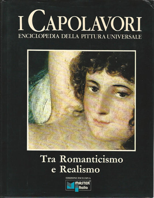 I capolavori. Enciclopedia della pittura universale. Tra romanticismo e realismo - copertina