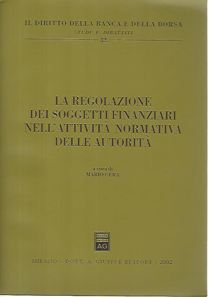 La regolazione dei soggetti finanziari nell'attività normativa delle autorità - copertina