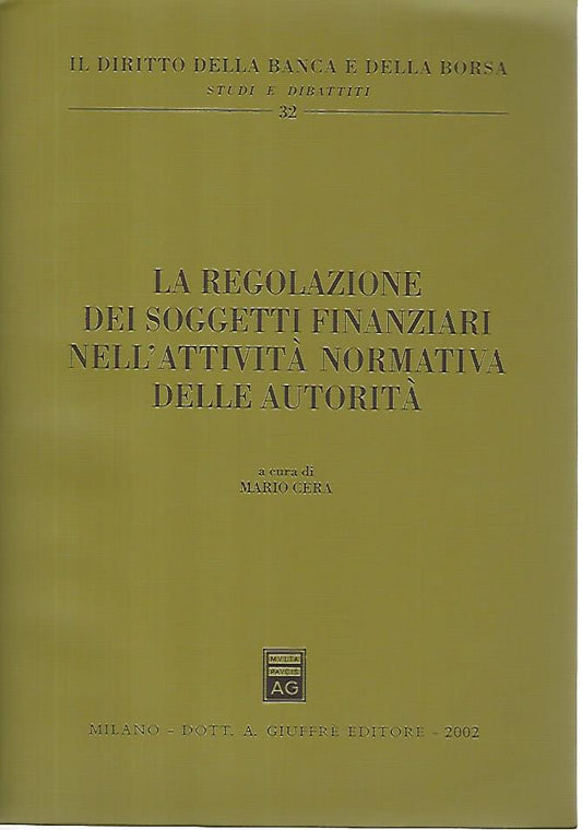La regolazione dei soggetti finanziari nell'attività normativa delle autorità - copertina