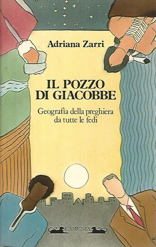 Il pozzo di Giacobbe. Geografia della preghiera da tutte le fedi - copertina