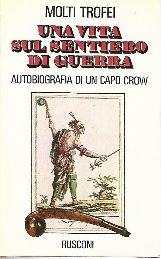 Una vita sul sentiero di guerra. Autobiografia di un capo Crow - copertina