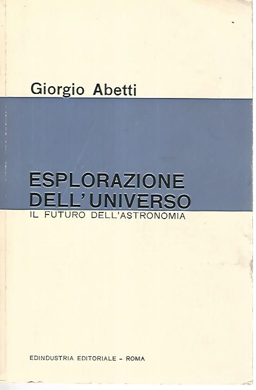 Esplorazione dell'universo. Il futuro dell'astronomia - copertina
