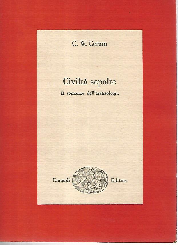 Civiltà sepolte. Il romanzo dell'archeologia - copertina