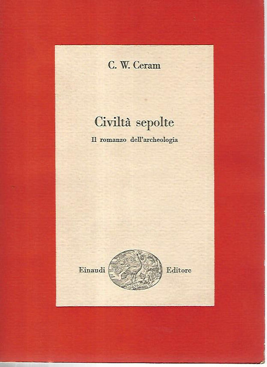 Civiltà sepolte. Il romanzo dell'archeologia - copertina