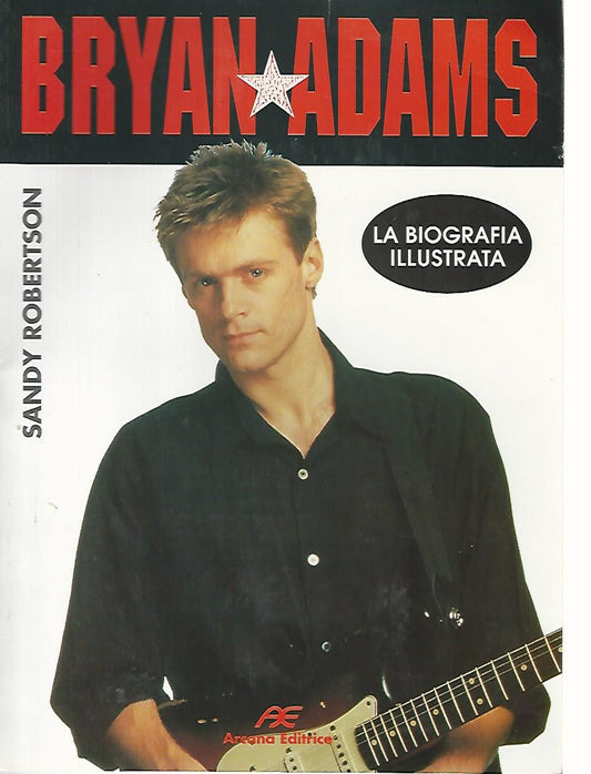 Bryan Adams. la biografia illustrata - copertina