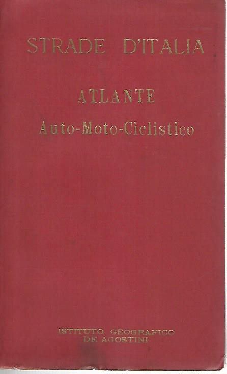 Strade d'Italia. Atlante. Auto-Moto-Ciclistico - copertina