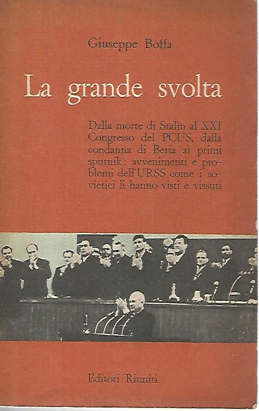 La grande svolta. Dalla morte di Stalin al XXI Congresso del PCUS, dalla condanna di Beria ai primi Sputnik - copertina
