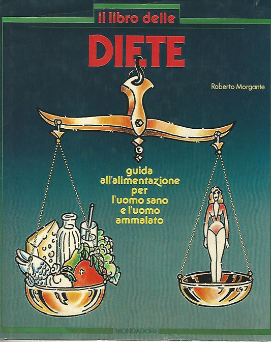 Il libro delle diete. Guida all'alimentazione per l'uomo sano e l'uomo ammalato - copertina