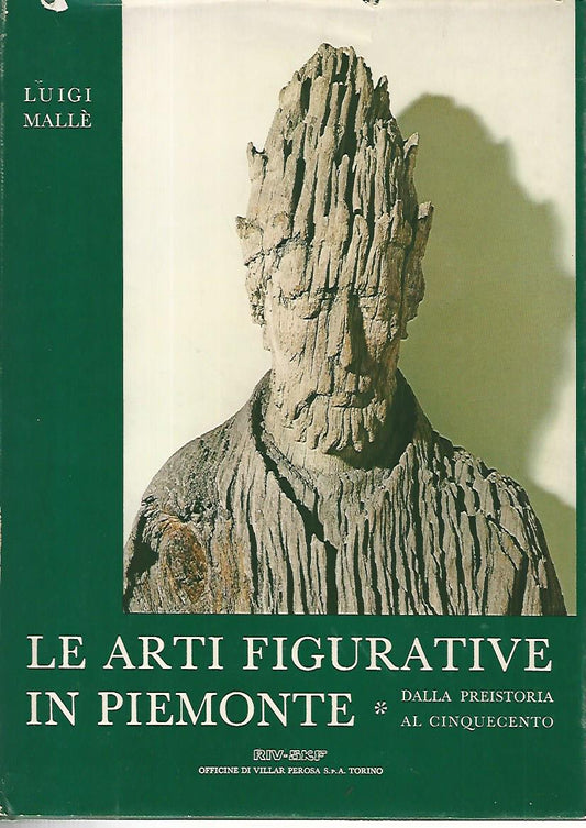 Le arti figurative in Piemonte. Dalla preistoria al cinquecento - copertina