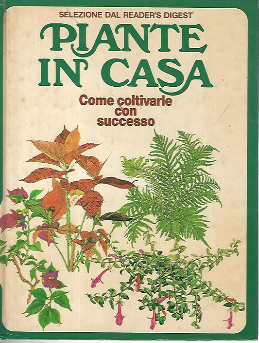 Piante in casa. Come coltivare con successo - copertina