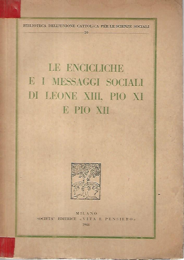 Le encicliche e i messaggi sociali di Leone XIII,Pio XI e Pio XII - copertina