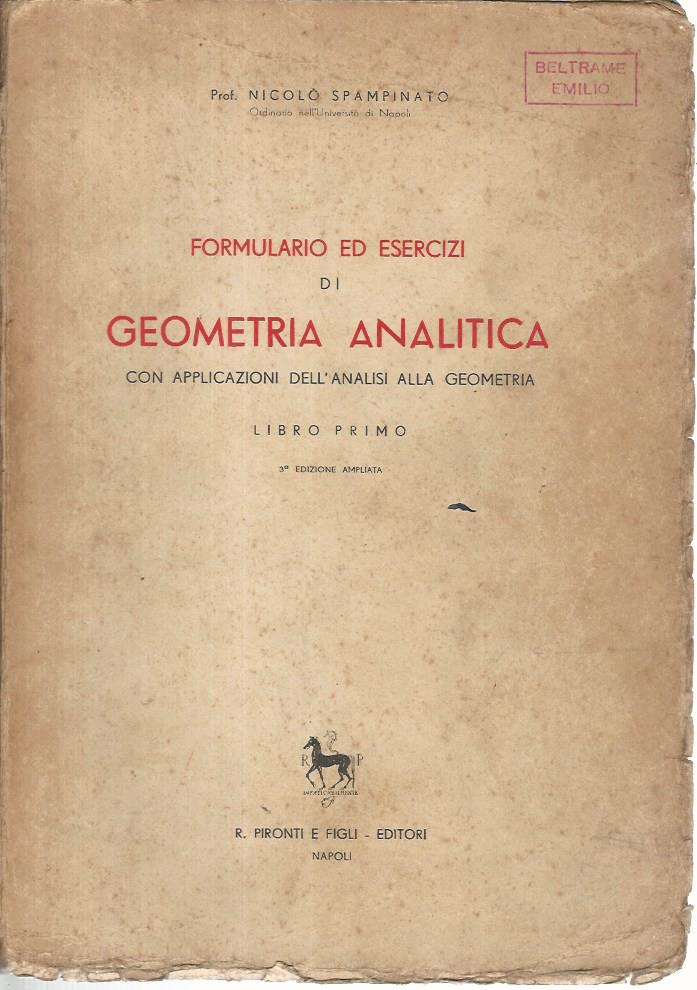 Formulario ed esercizi di geometria analitica con applicazioni dell'analisi alla geometria - copertina