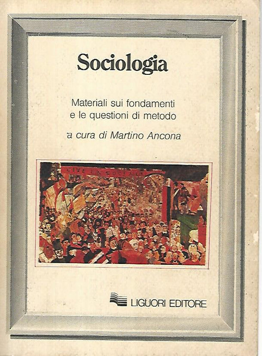 Sociologia. Materiali sui fondamenti e le questioni di metodo - copertina