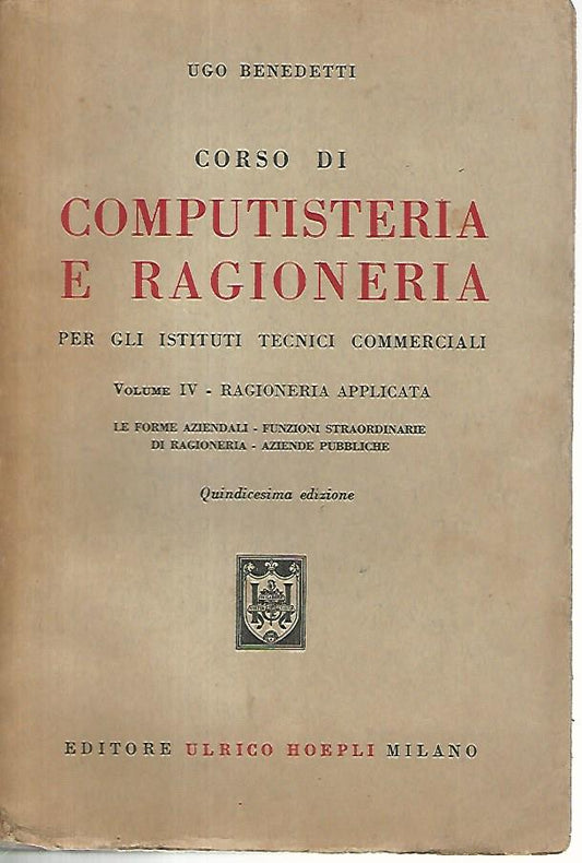 Corso di computisteria e ragioneria per gli istituti tecnici commerciali. Volume IV ragioneria applicata - copertina