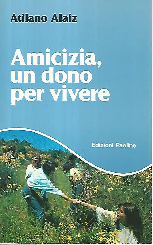 Amicizia,un dono per vivere - copertina