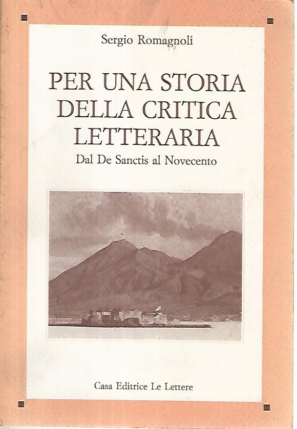 Per una storia della critica letteraria. Dal De Sanctis al novecento - copertina