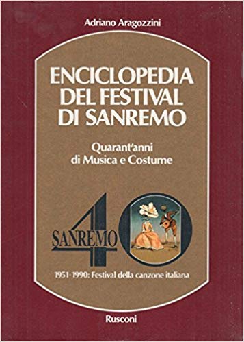 Enciclopedia del festival di Sanremo. Quarant'anni di musica e costume - copertina