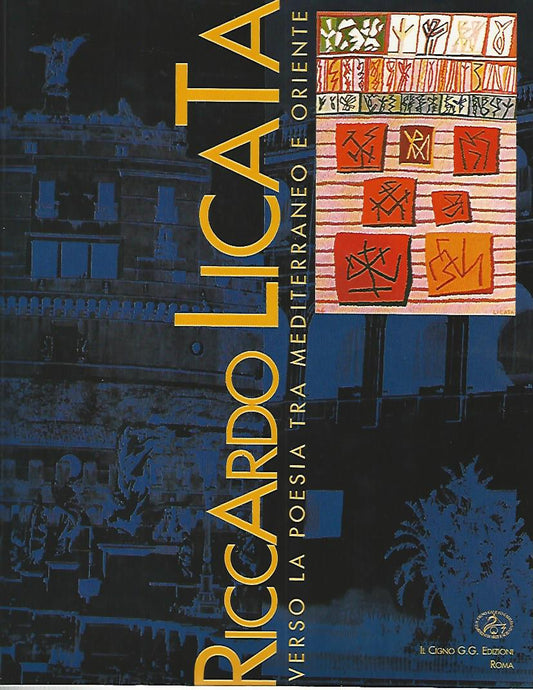 Riccardo Licata. Verso la poesia tra Mediterraneo e Oriente - copertina
