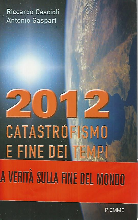 2012 catastrofismo e fine dei tempi - copertina