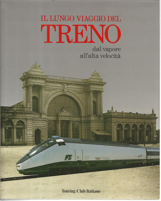 Il lungo viaggio del treno dal vapore all'alta velocità - copertina