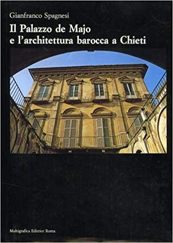 Il Palazzo de Majo e l'architettura barocca a Chieti - copertina