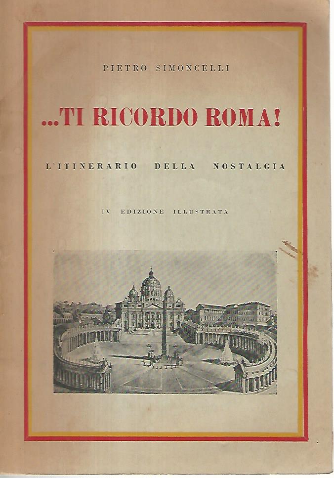 ..Ti ricordo Roma! L'itinerario della nostalgia - copertina