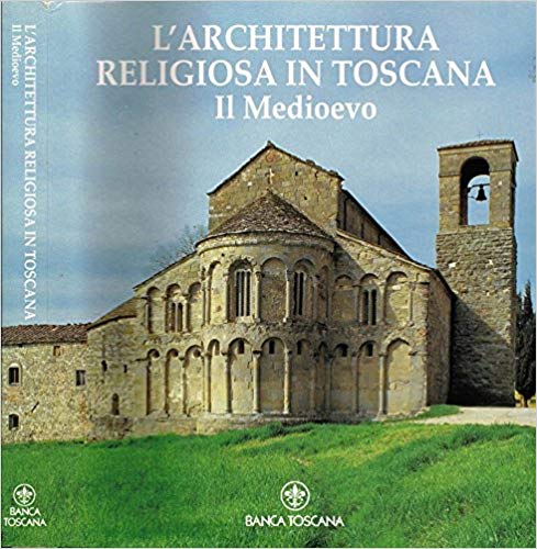 L'architettura religiosa in Toscana. Il medioevo - copertina