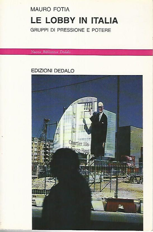 Le lobby in Italia. Gruppi di pressione e potere - copertina