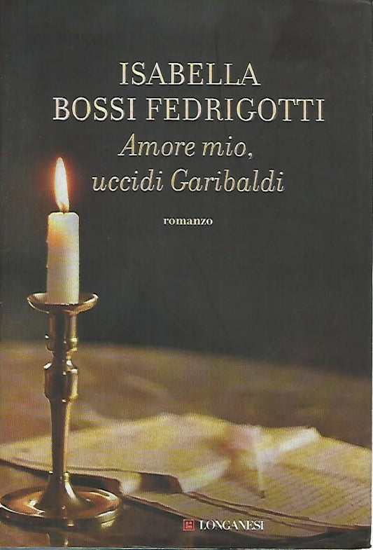 Amore mio,uccidi Garibaldi - copertina