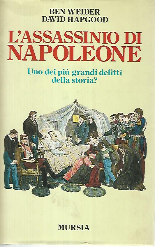 L'assassinio di Napoleone. Uno dei più grandi delitti della storia? - copertina