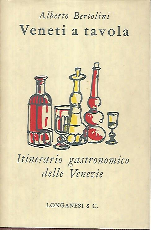 Veneti a tavola. Itinerario gastronomico delle Venezie - copertina