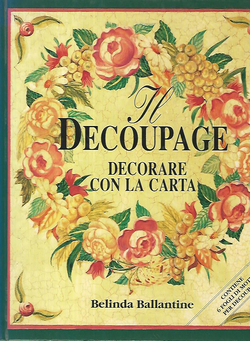 Il decoupage. Decorare con la carta - copertina