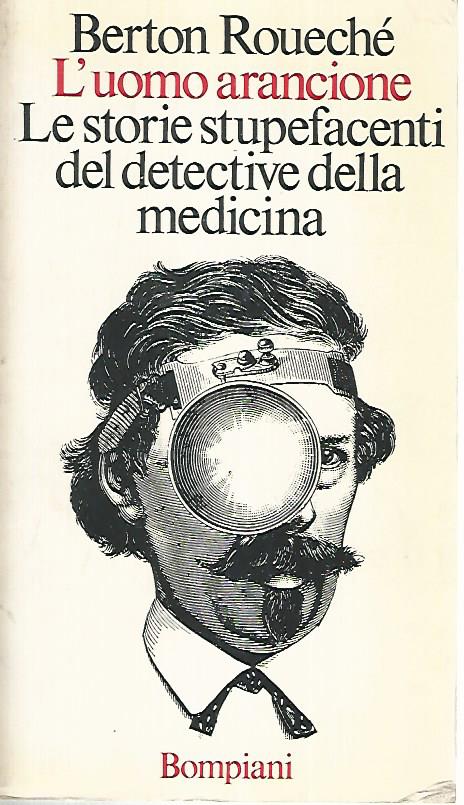 L'uomo arancione. Le storie stupefacenti del detective della medicina - copertina