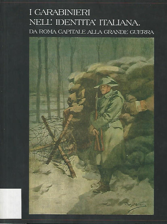 I carabinieri nell'identità italiana. Da Roma capitale alla grande guerra - copertina