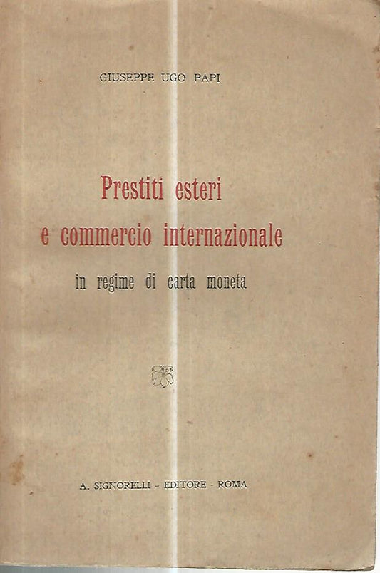 Prestiti esteri e commercio internazionale in regime di carta moneta - copertina