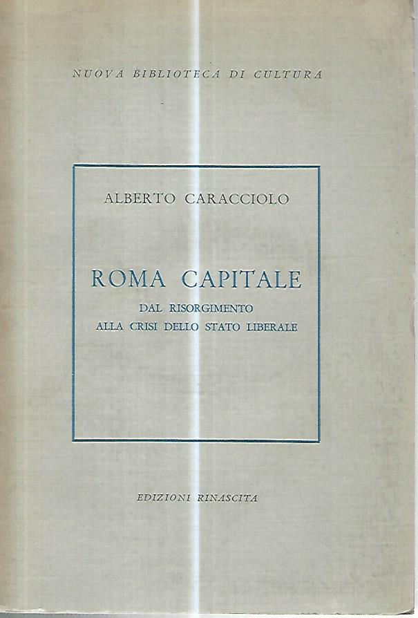 Roma capitale. Dal Risorgimento alla crisi dello stato liberale - copertina