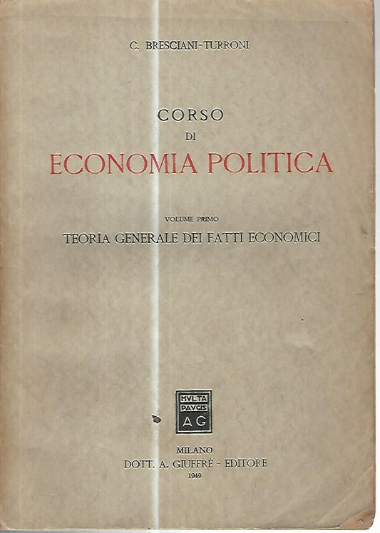 Corso di economia politica. Volume primo. Teoria generale dei fatti economici - copertina