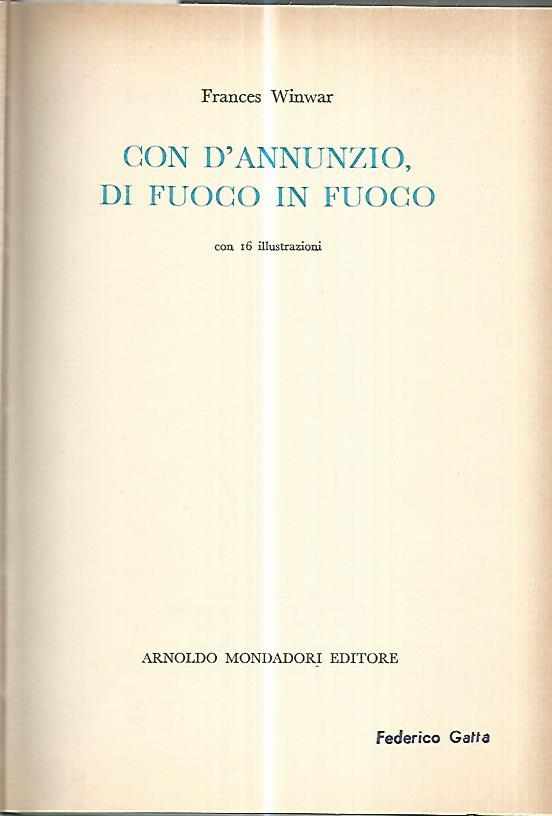 Con D'Annunzio,di fuoco in fuoco - copertina