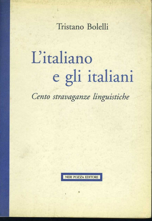 L'italiano e gli italiani. Cento stravaganze linguistiche - copertina