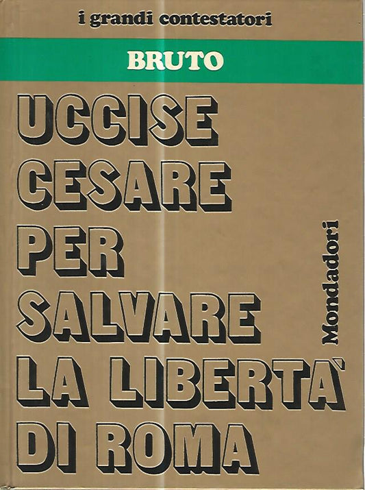 Uccise Cesare per salvare la libertà di Roma - copertina