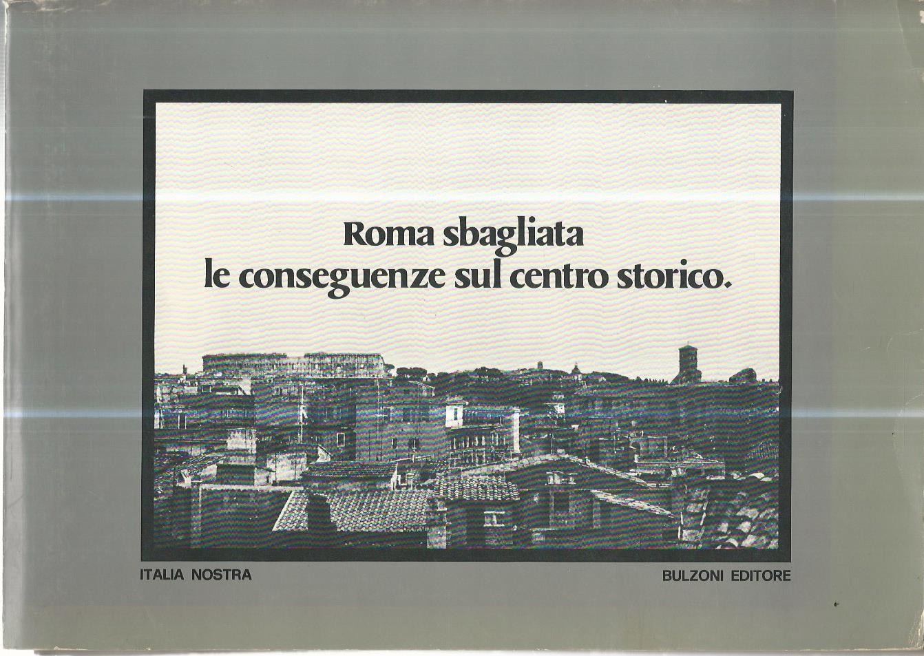 Roma sbagliata le conseguenze sul centro storico - copertina