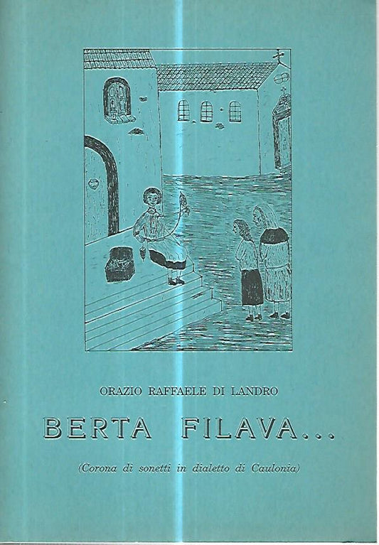 Berta filava.. (corona di sonetti in dialetto di Caulonia) - copertina