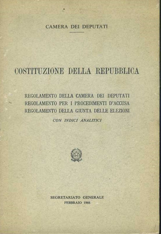 Costituzione della repubblica. Regolamento della camera dei deputati. Regolamento per i procedimenti d'accusa. Regolamento della giunta delle elezioni. - copertina