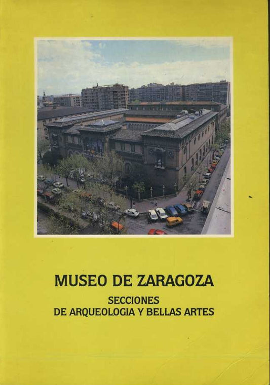 Museo de Zaragoza secciones de arquelogia y bellas artes - copertina