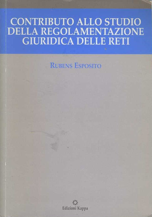 Contributo allo studio della regolamentazione giuridica delle reti - copertina