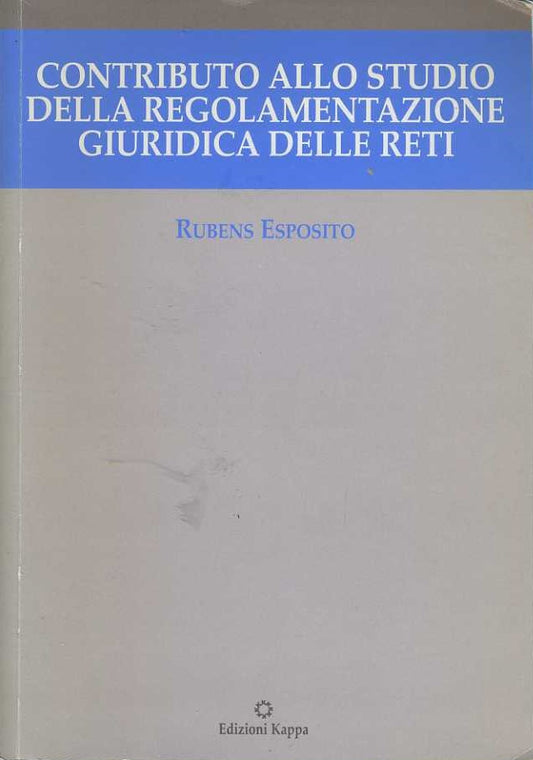 Contributo allo studio della regolamentazione giuridica delle reti - copertina