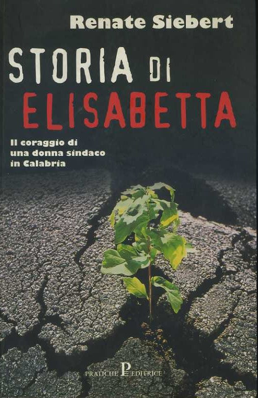 Storia di Elisabetta. Il coraggio di una donna sindaco in Calabria - copertina