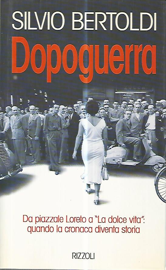 Dopoguerra. Da piazzale Loreto a La dolce vita quando la cronaca diventa storia - copertina