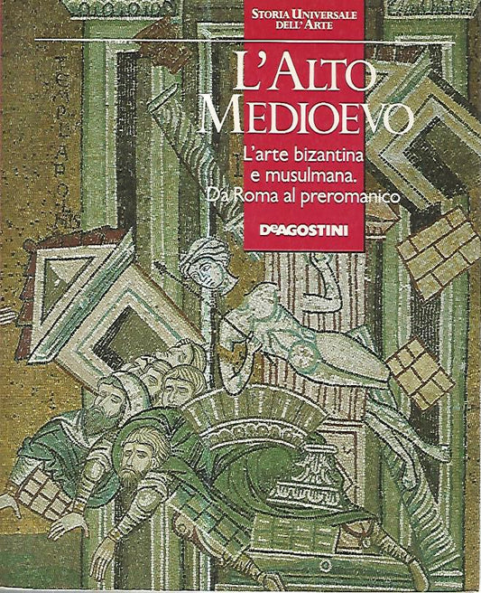 L'alto medioevo. L'arte bizantina e musulmana. Da Roma al preromanico - copertina