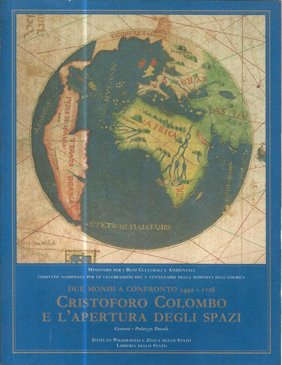 Cristoforo Colombo e l'apertura degli spazi. Due mondi a confronto 1492-1728. Voll.1-2 - copertina